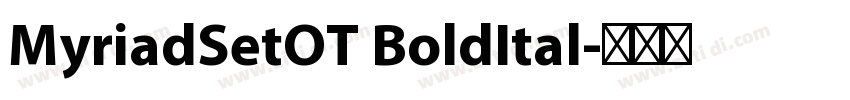 MyriadSetOT BoldItal字体转换